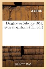 Diogene Au Salon de 1861, Revue En Quatrains