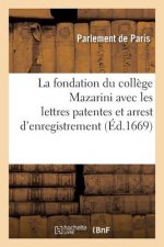 Fondation Du College Mazarini Avec Les Lettres Patentes Et Arrest d'Enregistrement Au Parlement