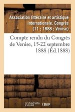 Compte Rendu Du Congres de Venise, 15-22 Septembre 1888