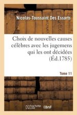 Choix de Nouvelles Causes Celebres Avec Les Jugemens Qui Les Ont Decidees, Tome 11