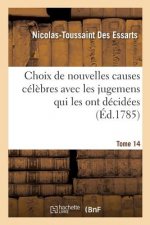 Choix de Nouvelles Causes Celebres Avec Les Jugemens Qui Les Ont Decidees, Tome 14