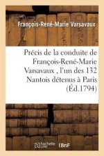 Precis de la Conduite de Francois-Rene-Marie Varsavaux, l'Un Des 132 Nantois Envoyes,