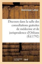 Discours Prononce Dans La Salle Des Consultations Gratuites de Medecine Et de Jurisprudence