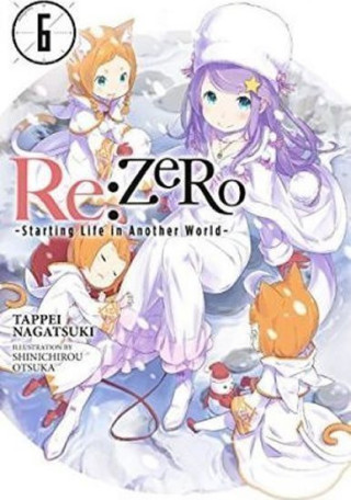 RE: Zero - Starting Life in Another World, Vol. 6 (Light Novel)