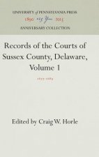 Records of the Courts of Sussex County, Delaware, Volume 1