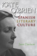Kate O'Brien and Spanish Literary Culture
