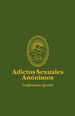Adictos Sexuales Anónimos: 3a Edición Conferencia Aprobó