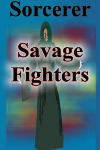 Savage Fighters: Sorcerer