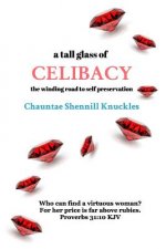 tall glass of CELIBACY