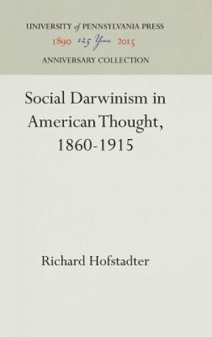 Social Darwinism in American Thought, 1860-1915