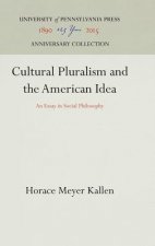Cultural Pluralism and the American Idea