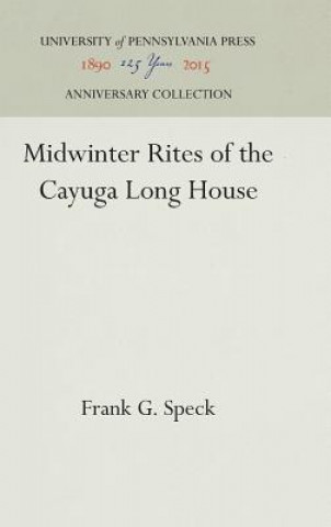 Midwinter Rites of the Cayuga Long House