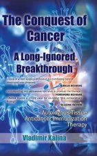 Conquest of Cancer-A Long-Ignored Breakthrough
