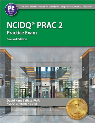 Ppi Ncidq Prac 2 Practice Exam, 2nd Edition - Comprehensive Practice Exam for the Ncdiq Interior Design Practicum Exam