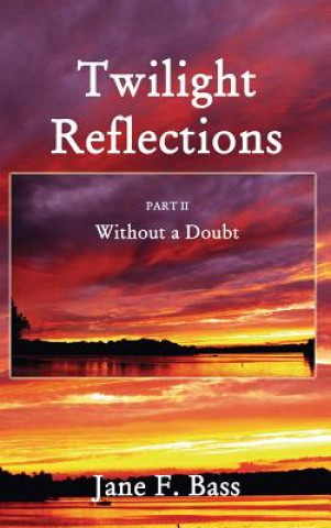 TWILIGHT REFLECTIONS