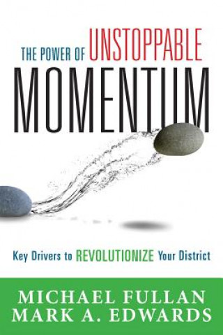 Power of Unstoppable Momentum: Key Drivers to Revolutionize Your District