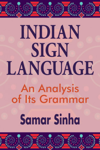 Indian Sign Language - An Analysis of Its Grammar