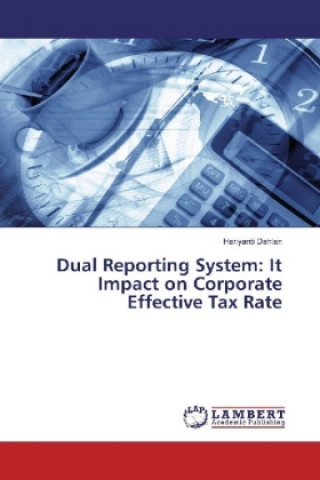 Dual Reporting System: It Impact on Corporate Effective Tax Rate