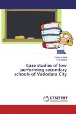 Case studies of low performing secondary schools of Vadodara City