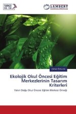 Ekolojik Okul Öncesi Egitim Merkezlerinin Tasar m Kriterleri
