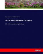 Life of the Late General F.R. Chesney