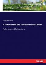 History of the Late Province of Lower Canada