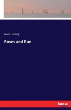 Roses and Rue