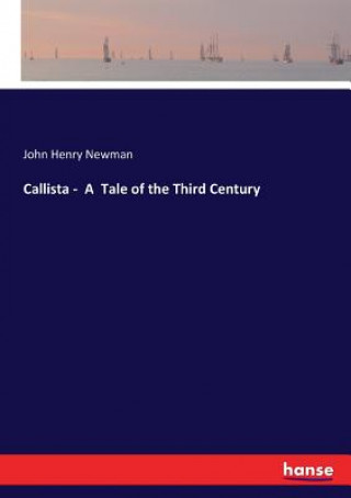 Callista - A Tale of the Third Century