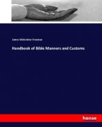 Handbook of Bible Manners and Customs