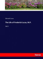 The Life of Frederick Lucas, M.P.