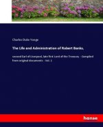 Life and Administration of Robert Banks,