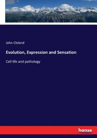Evolution, Expression and Sensation