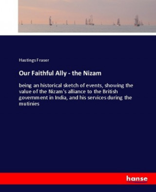 Our Faithful Ally - the Nizam