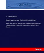 Select Specimens of the Great French Writers