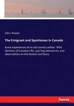 Emigrant and Sportsman in Canada
