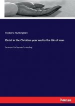 Christ in the Christian year and in the life of man