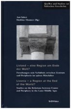 Livland - eine Region am Ende der Welt? / Livonia - a Region at the End of the World?