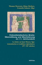 Frühmittelalterliche Briefe: Übermittlung und Überlieferung (4.-11. Jahrhundert); .
