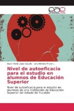 Nivel de autoeficacia para el estudio en alumnos de Educación Superior