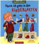 Meine erste Bilderbuch-Geschichte - Hurra, ich gehe in den Kindergarten