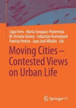 Moving Cities ? Contested Views on Urban Life