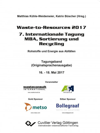 Waste-to-Resources 2017. 7. Internationale Tagung MBA, Sortierung und Recycling. Rohstoffe und Energie aus Abfällen