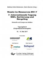 Waste-to-Resources 2017. 7. Internationale Tagung MBA, Sortierung und Recycling. Rohstoffe und Energie aus Abfällen