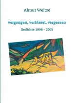 Vergangen, verblasst, vergessen