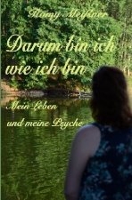 Darum bin ich wie ich bin