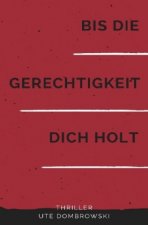 Bis die Gerechtigkeit dich holt