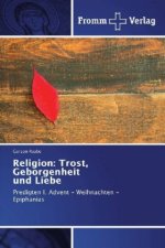 Religion: Trost, Geborgenheit und Liebe