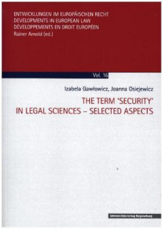 The Term 'Security' in Legal Sciences - Selected Aspects