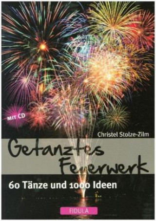 Getanztes Feuerwerk, m. Audio-CD