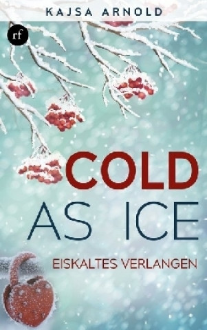 Cold as ice - Eiskaltes Verlangen